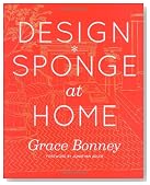 Design*Sponge at Home, Signed by Grace Bonney