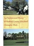 An Architectural History of Harford County, Maryland