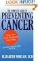 The Complete Guide to Preventing Cancer: How You Can Reduce Your Risks