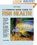 Commonsense Guide to Fish Health, A