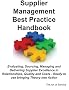 Supplier Management Best Practice Handbook: Evaluating, Sourcing, Managing and Delivering Supplier Excellence in Relationships, Quality and Costs - Ready to Use Bringing Theory into Action