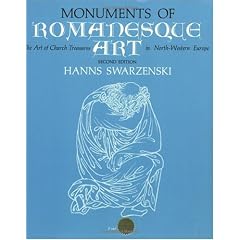 Monuments of Romanesque Art: The Art of the Church Treasures in Northwestern Europe