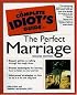 The Complete Idiot's Guide to the Perfect Marriage (2nd Edition)