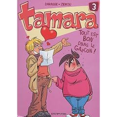 Tamara, Tome 3 : Tout est bon dans le gar�on !