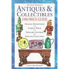Antiques and Collectibles Price Guide: 1998 (Antique Trader Antiques and Collectibles... by Kyle Husfloen