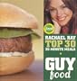 Guy Food: Rachael Ray's Top 30 30-Minute Meals