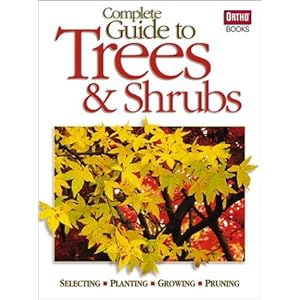 Complete Guide to Trees and Shrubs