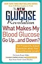 The New Glucose Revolution: What Makes My Blood Glucose Go Up ... and Down? - 101 Frequently Asked Questions About Your Blood Glucose Levels