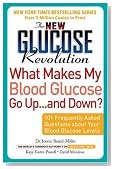 The New Glucose Revolution What Makes My Blood Glucose Go Up . . . and Down?: 101 Frequently Asked Questions About Your Blood Glucose Levels