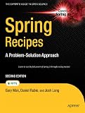Spring Recipes: A Problem-Solution Approach, Second Edition