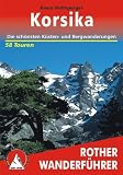 Korsika. Die sch�nsten K�sten- und Bergwanderungen - 70 Touren. Rother Wanderf�hrer - Klaus Wolfsperger