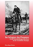 Im Schatten des Desasters: Zw�lf Entscheidungsschlachten in der Geschichte Europas - Klaus-J�rgen Bremm