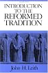 Introduction to the Reformed Tradition: A Way of Being the Christian Community