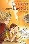 La trilogie des Charmettes, Tome 1 : Le secret de tante Eudoxie