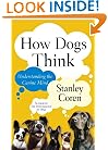 How Dogs Think: Understanding the Canine Mind
