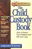 The Child Custody Book: How to Protect Your Children and Win Your Case (Rebuilding Books)