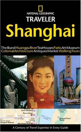 City Travel Guides Discounted  Books : National Geographic Traveler: Shanghai (National Geographic Traveler)