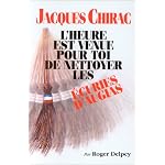 Jacques Chirac, l'heure est venue pour toi de nettoyer les ecuries d'Augias book cover