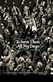 To Serve Them All My Days