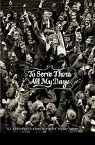 To Serve Them All My Days