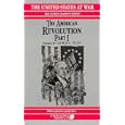 The American Revolution, Part I (The United States at War) by George H. Smith