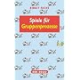 Spiele f�r Gruppenprozesse von Birgit Fuchs