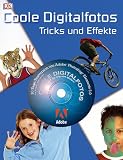 Coole Digitalfotos: Tricks und Effekte