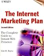 The Internet Marketing Plan: The Complete Guide to Instant Web Presence, 2nd Edition