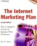 The Internet Marketing Plan: The Complete Guide to Instant Web Presence, 2nd Edition