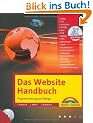 Das Website Handbuch - das ganze Buch in Farbe, mit  DVD und kostenlosem PHP- Editor: Programmierung und Design (Kompendium / Handbuch)