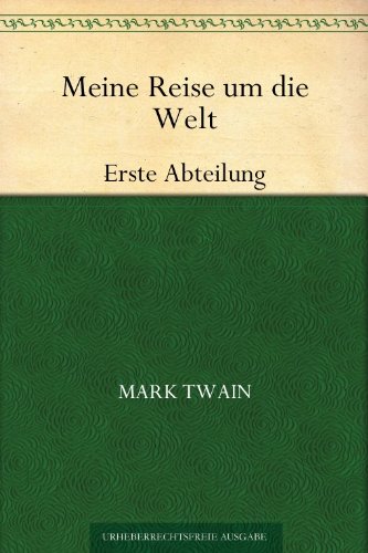 Buch - Cover Meine Reise um die WeltErste Abteilung - Mark Twain - 