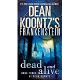 Frankenstein: Dead and Alive: A Novelby Dean Koontz
