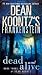 Search : Frankenstein: Dead and Alive: A Novel (Dean Koontz's Frankenstein)