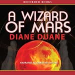 A Wizard of Mars: The Ninth Book in the Young Wizards Series | Diane Duane