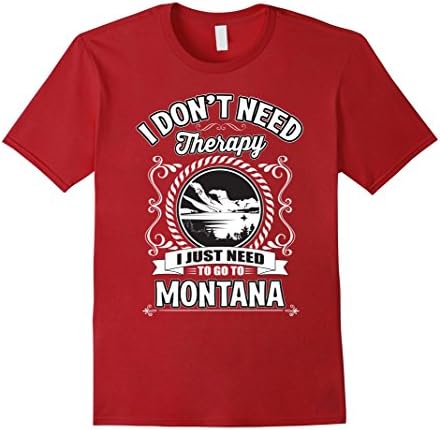 Men's I Don't Need Therapy I Just Need To Go To Montana T-Shirt XL Cranberry