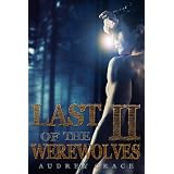 Last of the Werewolves II (Gay Werewolf Erotica m/m)di Audrey Grace