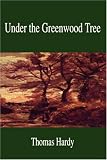Under the Greenwood Tree (Penguin Classics)