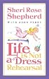 Life is Not a Dress Rehearsal