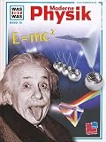 WAS IST WAS, Band 79: Moderne Physik - Prof. Dr. Erich &Uuml;belacker