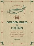 101 golden rules of fishing : wiles, wit and wisdom to inform and entertain