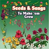 Seeds and Songs to Make'em Grow