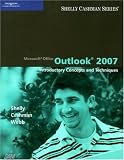 Microsoft Office Outlook 2007: Introductory Concepts and Techniques (Shelly Cashman Series)