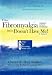 I Have Fibromyalgia / Chronic Fatigue Syndrome, But it Doesn't Have Me! A Memoir: Six Steps for Reversing FMS/ CFS