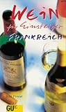 Wein f&uuml;r Einsteiger - Frankreich - Susi Pirou&eacute;