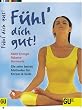 F�hl dich gut. Mehr Energie, Balance, Harmonie