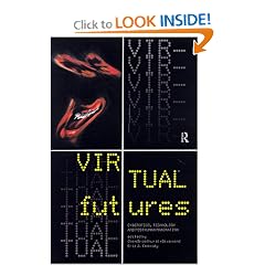 Virtual Futures: Cyberotics, Technology and Post-human Pragmatism