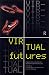 Virtual Futures