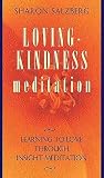 Loving-Kindness Meditation: Learning to Love Through Insight Meditation