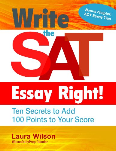 Write the SAT Essay Right! Ten Secrets to Add 100 Points to Your Score (Maupin House)