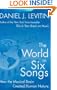 The World in Six Songs: How the Musical Brain Created Human Nature